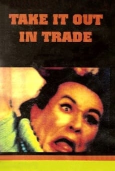 Take It Out in Trade online streaming
