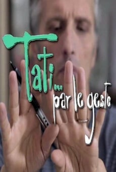 Watch Tati par le geste... online stream