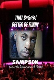 That Bitch Better Funny: Sampson Live at Howard Theater online kostenlos