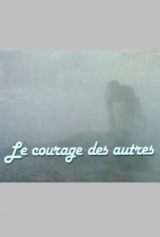 Le Courage des Autres online free