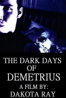 The Dark Days of Demetrius streaming en ligne gratuit