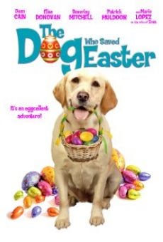 The Dog Who Saved Easter online kostenlos