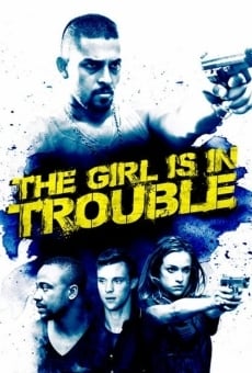 The Girl Is in Trouble stream online deutsch