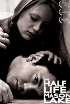 The Half Life of Mason Lake stream online deutsch