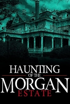 The Haunting of the Morgan Estate online