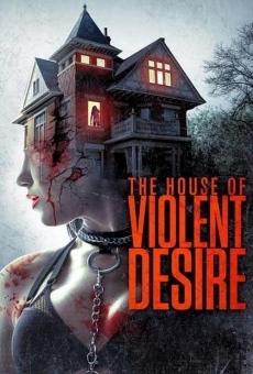 The House of Violent Desire online free