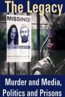 Ver película The Legacy: Murder & Media, Politics & Prisons
