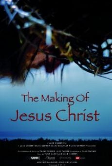 The Making of Jesus Christ streaming en ligne gratuit