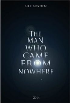 Ver película The Man Who Came from Nowhere