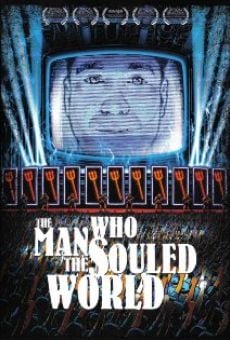 The Man Who Souled the World en ligne gratuit