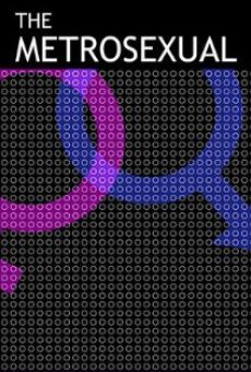 The Metrosexual online streaming