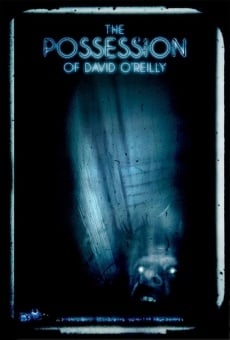 The Possession of David O'Reilly on-line gratuito