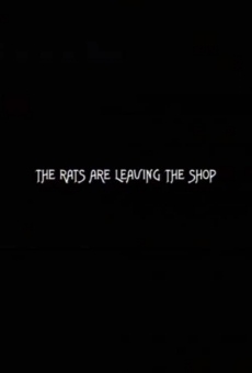 Ver película The Rats Are Leaving the Shop