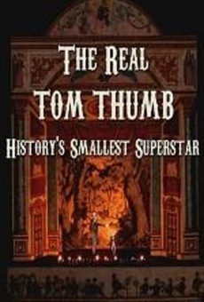 Ver película The Real Tom Thumb: History's Smallest Superstar