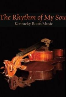 The Rhythm of My Soul: Kentucky Roots Music online free