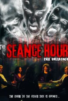 Ver película The Seance Hour: Evil Unleashed