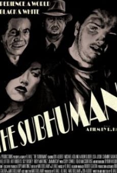 Watch The Subhuman online stream