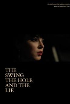 Ver película The Swing the Hole and the Lie