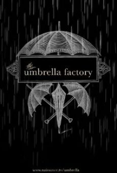 Watch The Umbrella Factory online stream