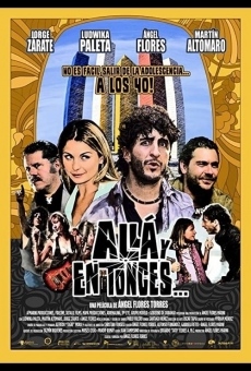 Allá y en Tonces online streaming