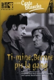 Ti-Mine, Bernie pis la gang... online free