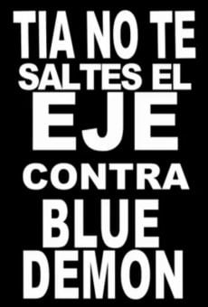 Tía, no te saltes el eje contra Blue Demon streaming en ligne gratuit