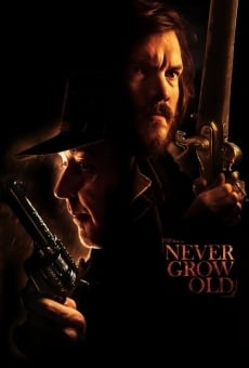 Never Grow Old en ligne gratuit