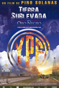 Película: Tierra sublevada, parte 2: Oro negro