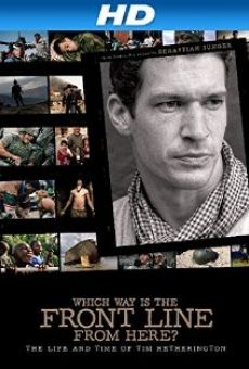 Which Way Is the Front Line from Here? The Life and Time of Tim Hetherington on-line gratuito