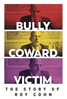 Bully. Coward. Victim: The Story of Roy Cohn