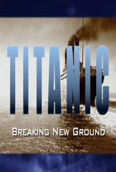 Titanic: Breaking New Ground online kostenlos