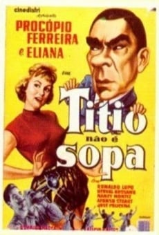 Titio Não é Sopa streaming en ligne gratuit