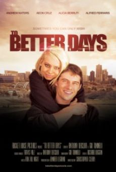 To Better Days streaming en ligne gratuit