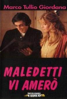 Maledetti vi amerò online streaming