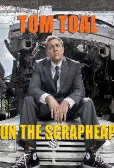 Tom Toal: On the Scrapheap online kostenlos