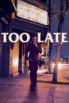 Too Late en ligne gratuit