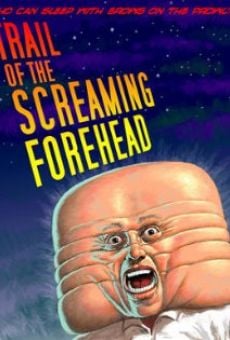 Trail Of The Screaming Forehead