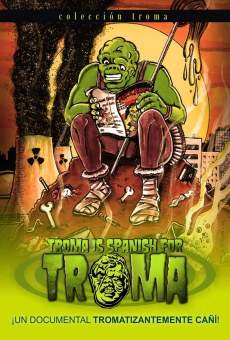 Troma is Spanish for Troma