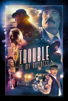 Trouble Is My Business streaming en ligne gratuit