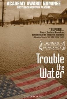 Trouble the Water online streaming