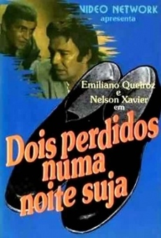 Dois Perdidos Numa Noite Suja en ligne gratuit