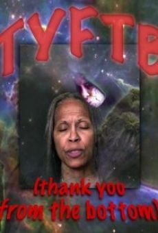 Película: TYFTB (Thank You from the Bottom)