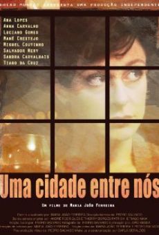 Watch Uma Cidade Entre Nós online stream