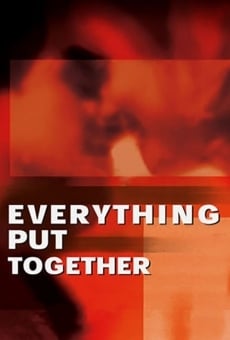 Everything Put Together streaming en ligne gratuit