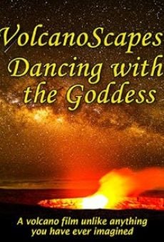 Watch VolcanoScapes... Dancing with the Goddess online stream