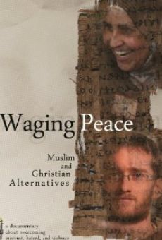 Watch Waging Peace: Muslim and Christian Alternatives online stream