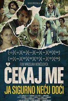 Cekaj me, ja sigurno necu doci online streaming