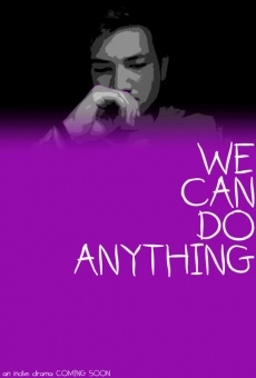 We Can Do Anything en ligne gratuit