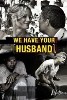 We Have Your Husband gratis