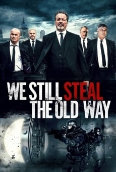 We Still Steal the Old Way stream online deutsch